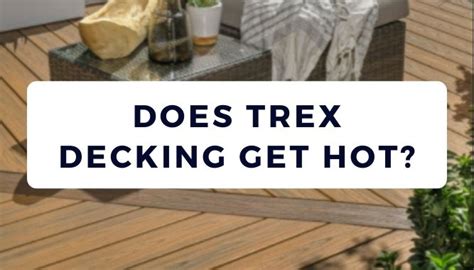 does trex decking get hot