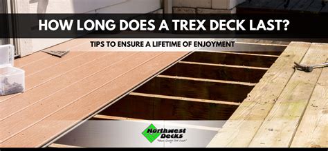 how long does a trex deck last